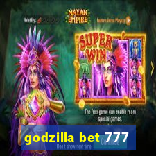 godzilla bet 777